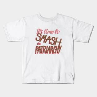 It's Time To Smash The Patriarchy Kids T-Shirt